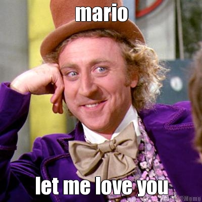 mario let me love you