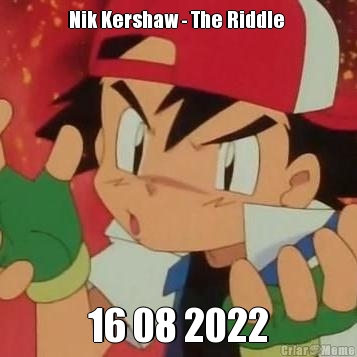Nik Kershaw - The Riddle  16 08 2022