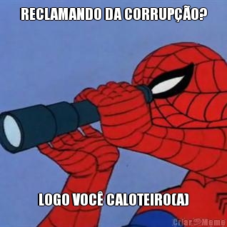 RECLAMANDO DA CORRUPO? LOGO VOC CALOTEIRO(A)