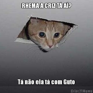 RHEMA A CRIZ T A? T no ela t com Guto