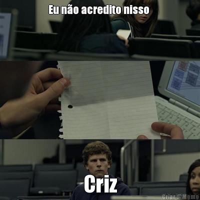 Eu no acredito nisso  Criz