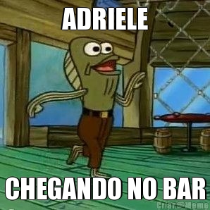 ADRIELE CHEGANDO NO BAR