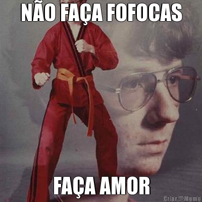 NO FAA FOFOCAS FAA AMOR