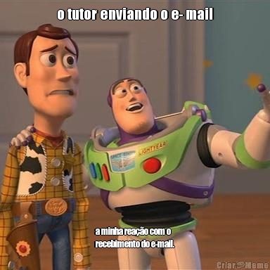 o tutor enviando o e- mail a minha reao com o
recebimento do e-mail.