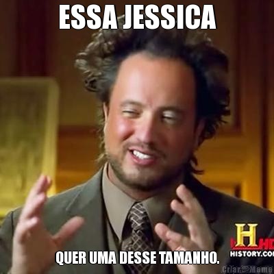 ESSA JESSICA QUER UMA DESSE TAMANHO.