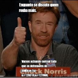 Enquanto se discute quem
rouba mais. Vamos achando normal tudo
que os defensores de
polticos faz
🤦🏾‍♂️