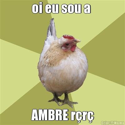 oi eu sou a  AMBRE rr