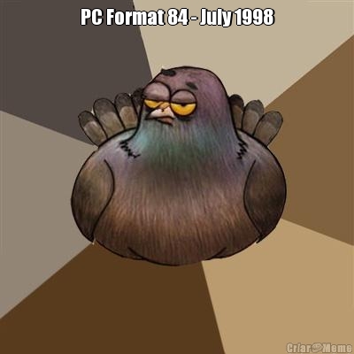 PC Format 84 - July 1998
 