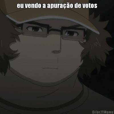 eu vendo a apurao de votos 