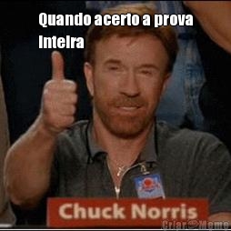 Quando acerto a prova
inteira 