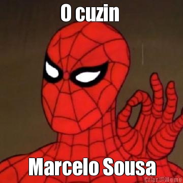 O cuzin  Marcelo Sousa