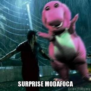  SURPRISE MODAFOCA