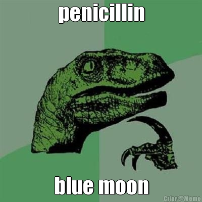 penicillin blue moon
