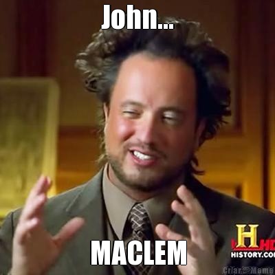 John... MACLEM