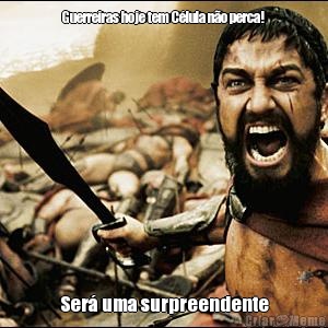 Guerreiras hoje tem Clula no perca! Ser uma surpreendente