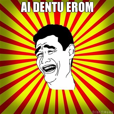 AI DENTU EROM 