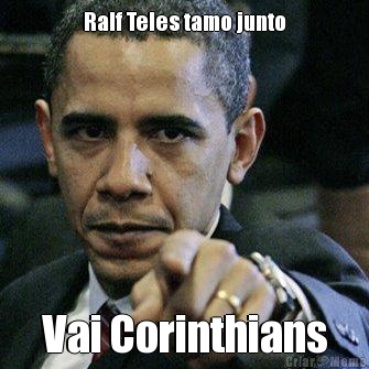Ralf Teles tamo junto Vai Corinthians