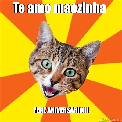 Te amo maezinha  FELIZ ANIVERSARIO!!!