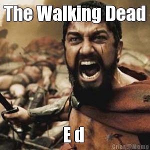 The Walking Dead E d 
