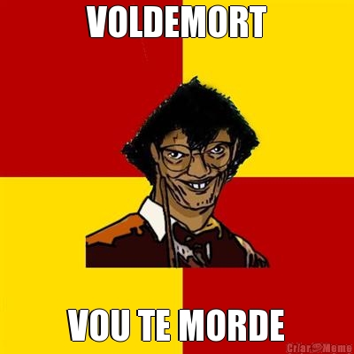 VOLDEMORT VOU TE MORDE