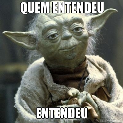 QUEM ENTENDEU ENTENDEU