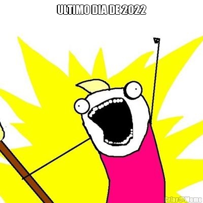 ULTIMO DIA DE 2022
 