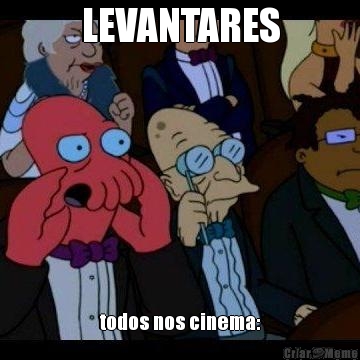 LEVANTARES todos nos cinema: