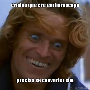 cristo que cr em horoscopo precisa se converter sim