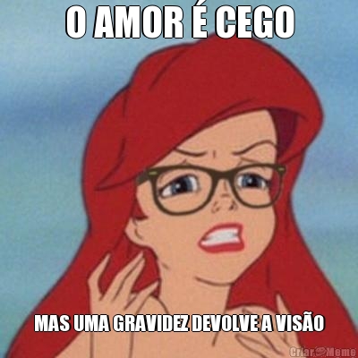 O AMOR  CEGO MAS UMA GRAVIDEZ DEVOLVE A VISO