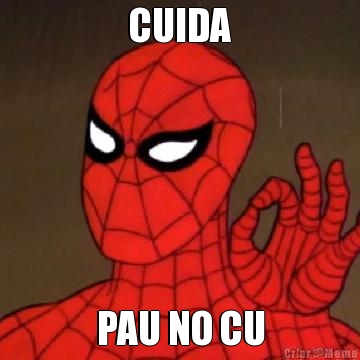 CUIDA PAU NO CU