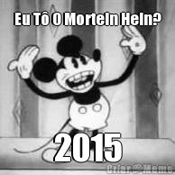 Eu T O Mortein Hein? 2015