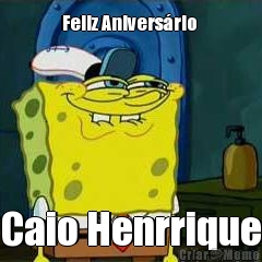 Feliz Aniversrio  Caio Henrrique