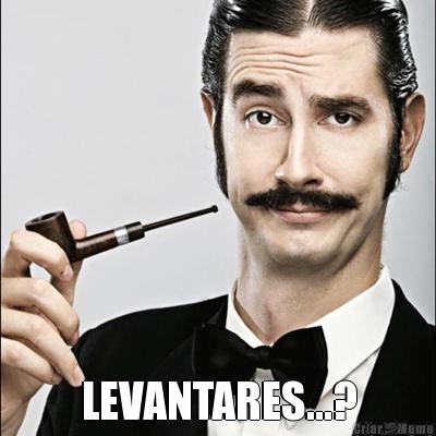  LEVANTARES...?