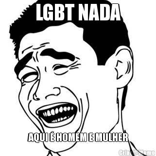 LGBT NADA AQUI  HOMEM E MULHER