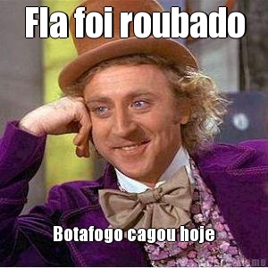 Fla foi roubado Botafogo cagou hoje