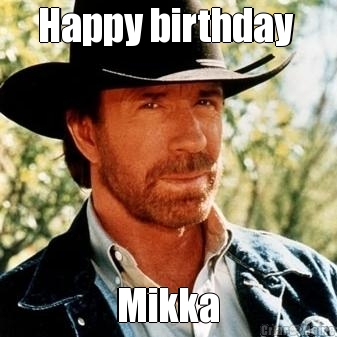 Happy birthday   Mikka 