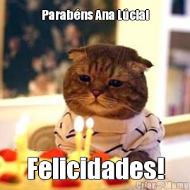 Parabns Ana Lcia! Felicidades!