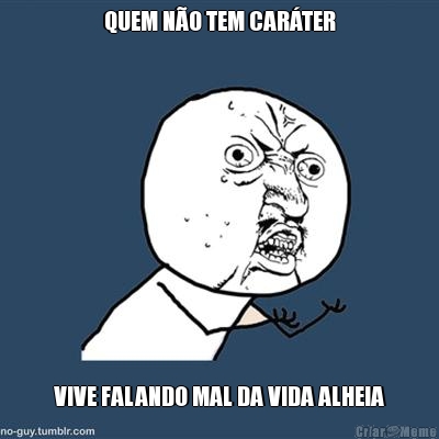 QUEM NO TEM CARTER VIVE FALANDO MAL DA VIDA ALHEIA