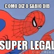 COMO DIZ O SABIO DIB SUPER LEGAL