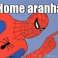 Home aranha
 