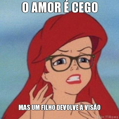 O AMOR  CEGO MAS UM FILHO DEVOLVE A VISO