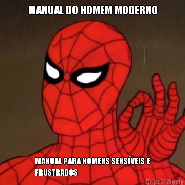 MANUAL DO HOMEM MODERNO MANUAL PARA HOMENS SENSVEIS E
FRUSTRADOS