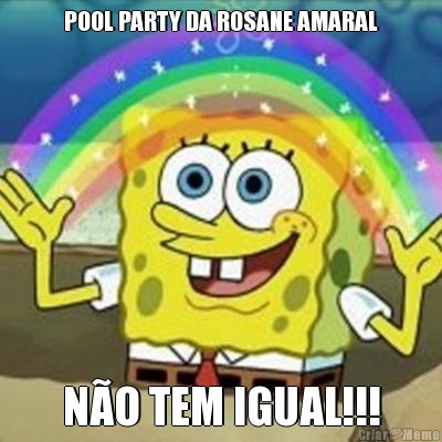 POOL PARTY DA ROSANE AMARAL NO TEM IGUAL!!!