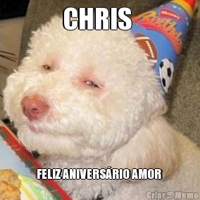 CHRIS  FELIZ ANIVERSRIO AMOR 