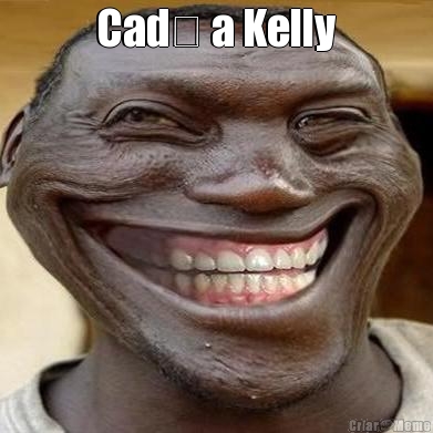 Cad� a Kelly
 