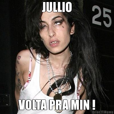 JULLIO VOLTA PRA MIN !