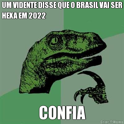 UM VIDENTE DISSE QUE O BRASIL VAI SER
HEXA EM 2022 CONFIA