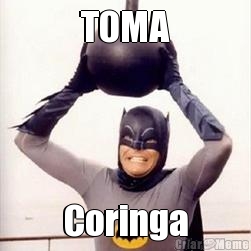 TOMA
 Coringa