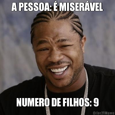 A PESSOA:  MISERVEL NUMERO DE FILHOS: 9