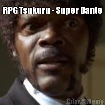 RPG Tsukuru - Super Dante 